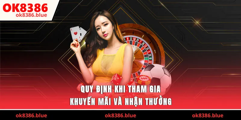 Quy định khi tham gia khuyến mãi và nhận thưởng