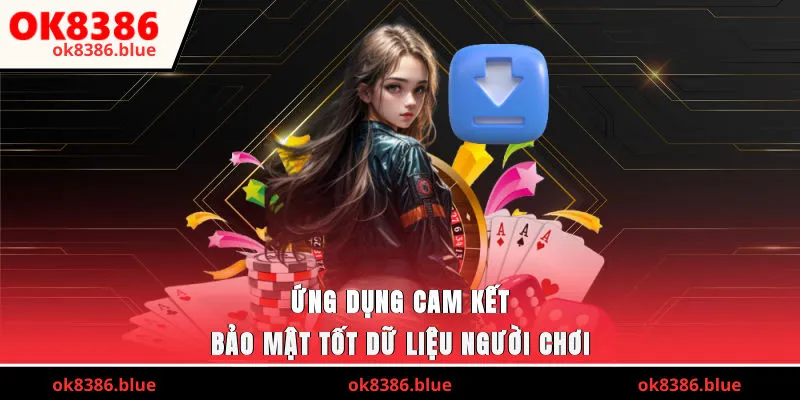Ứng dụng cam kết bảo mật tốt dữ liệu người chơi